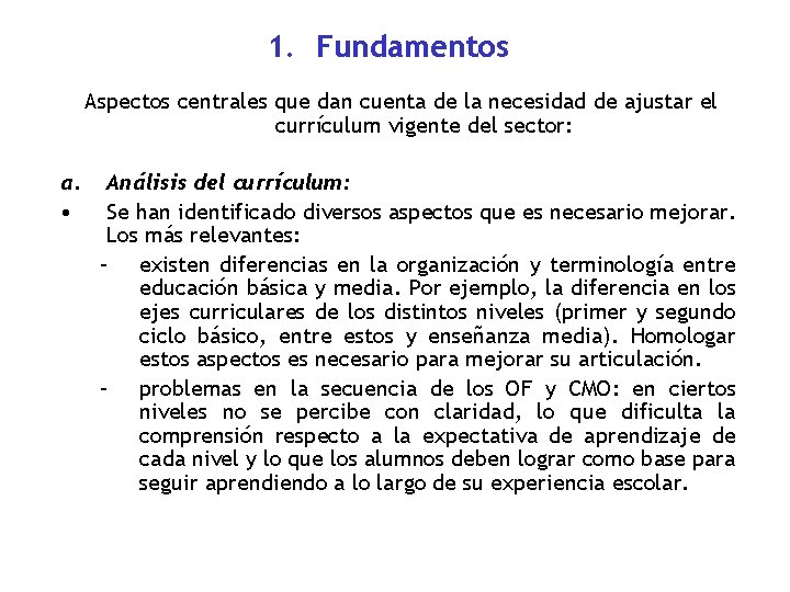 1. Fundamentos Aspectos centrales que dan cuenta de la necesidad de ajustar el currículum