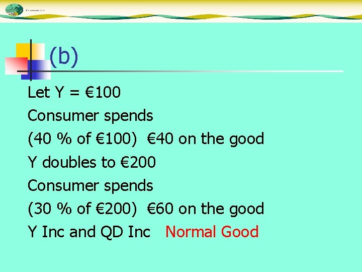 (b) Let Y = € 100 Consumer spends (40 % of € 100) €