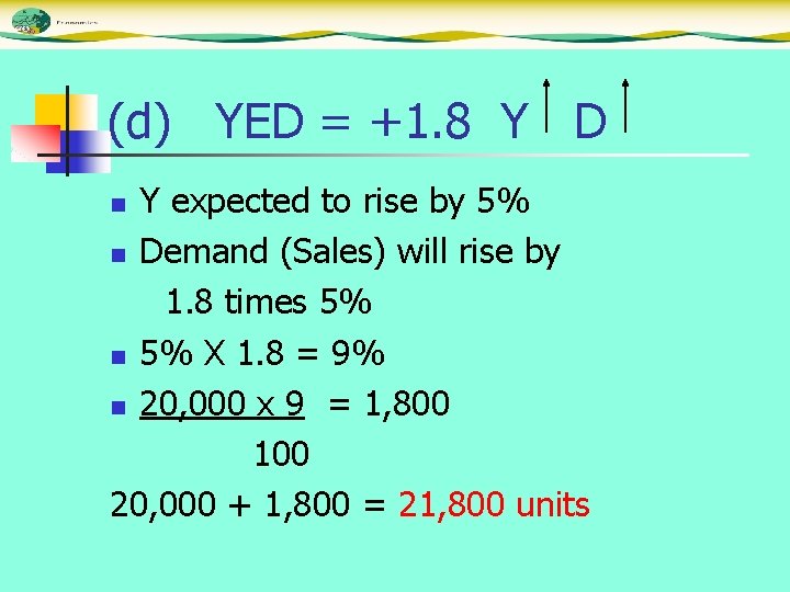 (d) YED = +1. 8 Y D Y expected to rise by 5% n