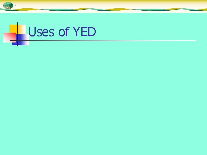 Uses of YED 