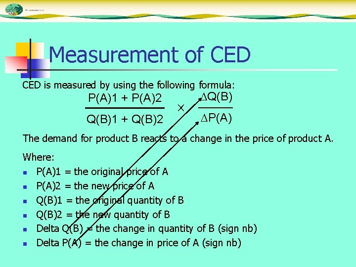 Measurement of CED is measured by using the following formula: P(A)1 + P(A)2 Q(B)1