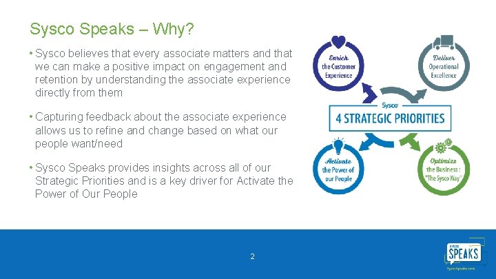 Sysco Speaks – Why? • Sysco believes that every associate matters and that we