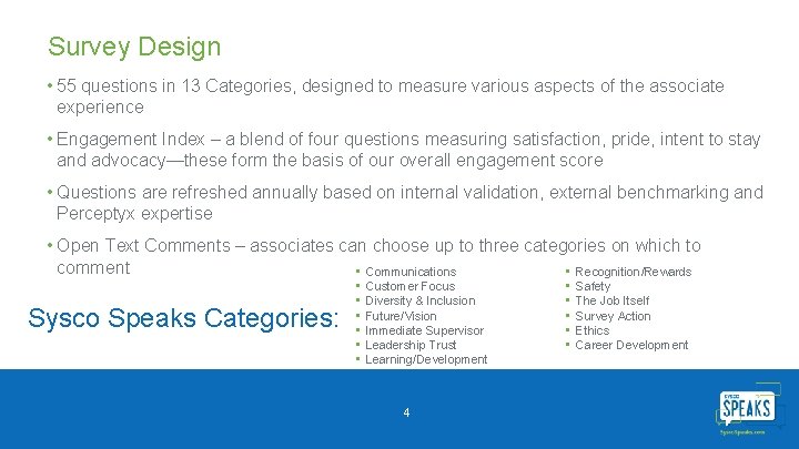 Survey Design • 55 questions in 13 Categories, designed to measure various aspects of