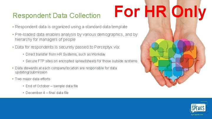 Respondent Data Collection For HR Only • Respondent data is organized using a standard