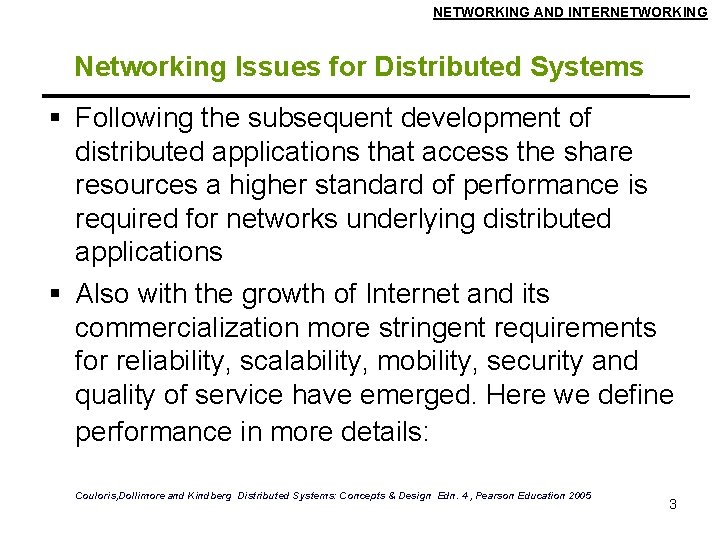 NETWORKING AND INTERNETWORKING Networking Issues for Distributed Systems Following the subsequent development of distributed