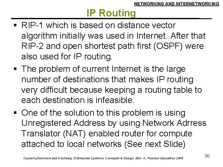 NETWORKING AND INTERNETWORKING IP Routing RIP-1 which is based on distance vector algorithm initially