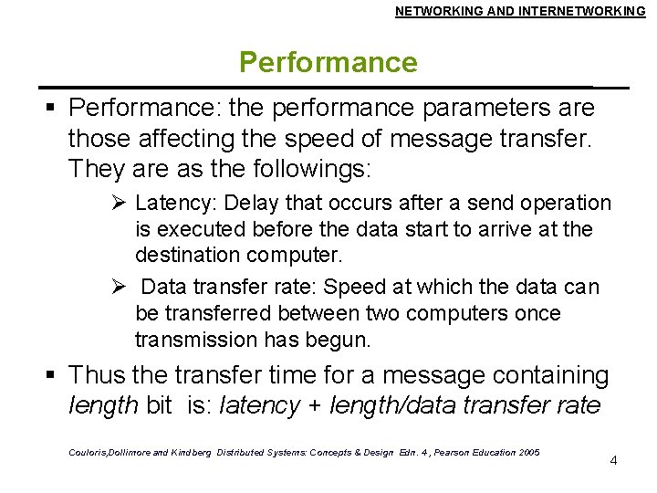 NETWORKING AND INTERNETWORKING Performance: the performance parameters are those affecting the speed of message