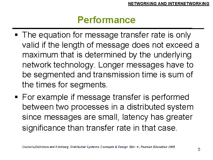 NETWORKING AND INTERNETWORKING Performance The equation for message transfer rate is only valid if
