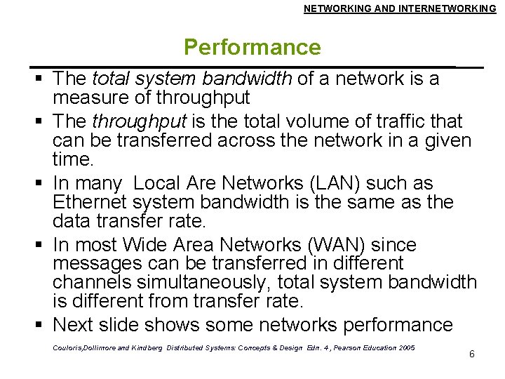 NETWORKING AND INTERNETWORKING Performance The total system bandwidth of a network is a measure