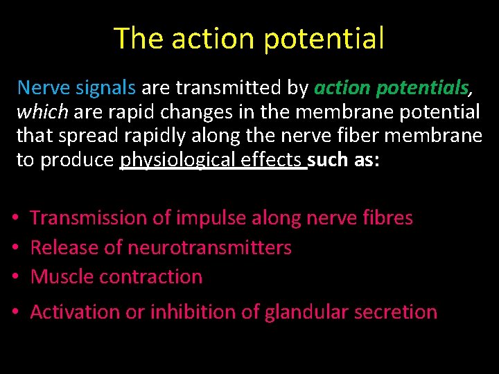 The action potential Nerve signals are transmitted by action potentials, which are rapid changes