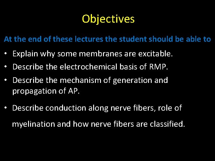 Objectives At the end of these lectures the student should be able to •