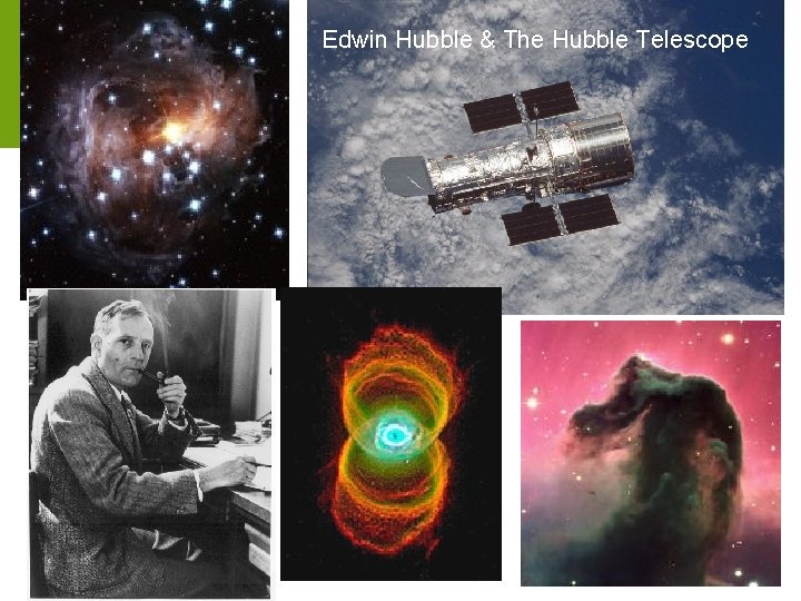 Edwin Hubble & The Hubble Telescope  Edwin Hubble & The Hubble Telescope