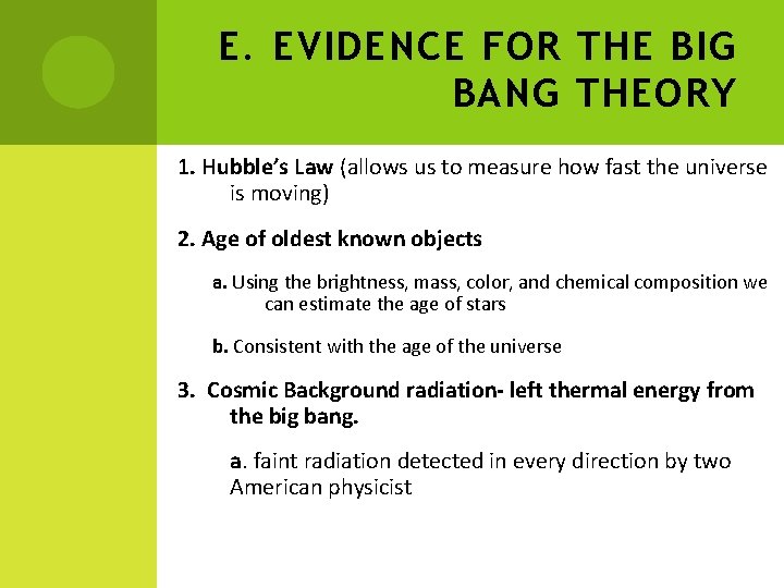 E. EVIDENCE FOR THE BIG BANG THEORY 1. Hubble’s Law (allows us to measure E. EVIDENCE FOR THE BIG BANG THEORY 1. Hubble’s Law (allows us to measure