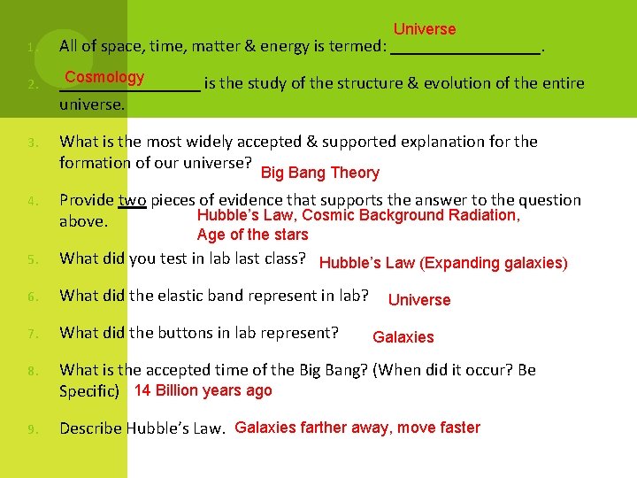 Universe 1. All of space, time, matter & energy is termed: _________. 2. Cosmology Universe 1. All of space, time, matter & energy is termed: _________. 2. Cosmology