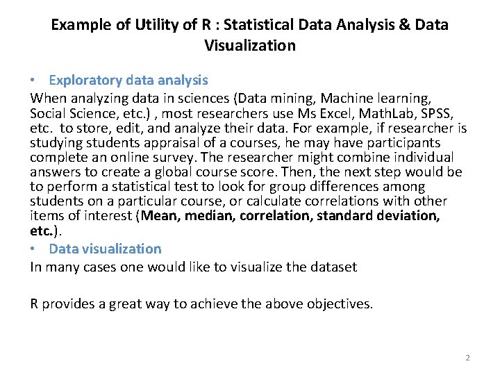 Example of Utility of R : Statistical Data Analysis & Data Visualization • Exploratory