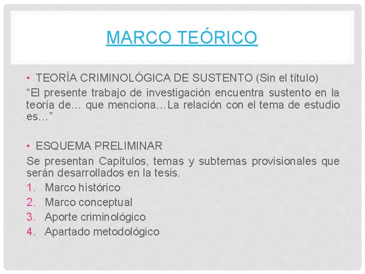 MARCO TEÓRICO • TEORÍA CRIMINOLÓGICA DE SUSTENTO (Sin el título) “El presente trabajo de