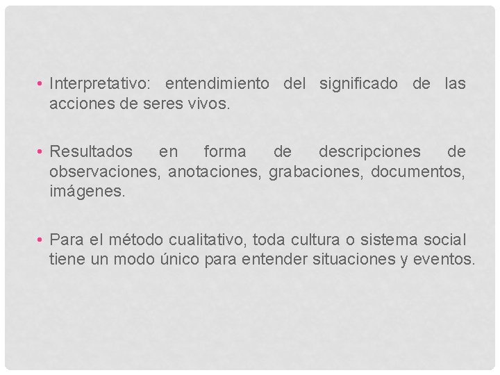  • Interpretativo: entendimiento del significado de las acciones de seres vivos. • Resultados