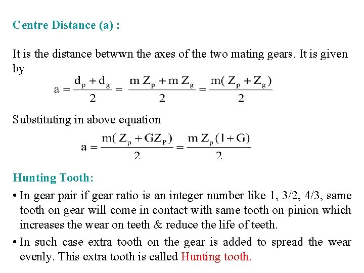 Centre Distance (a) : It is the distance betwwn the axes of the two