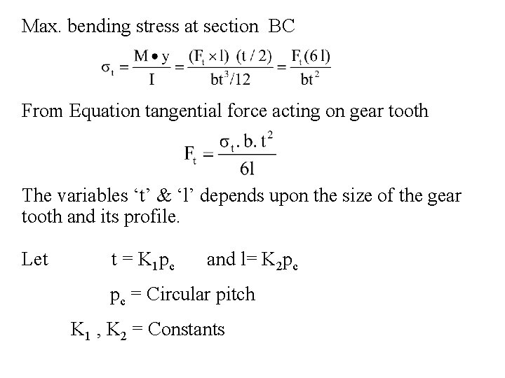 Max. bending stress at section BC From Equation tangential force acting on gear tooth