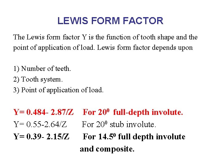 LEWIS FORM FACTOR The Lewis form factor Y is the function of tooth shape