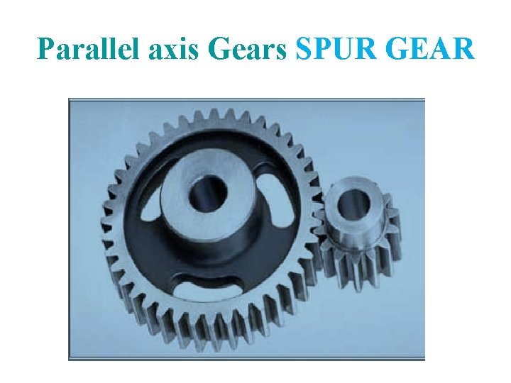 Parallel axis Gears SPUR GEAR 