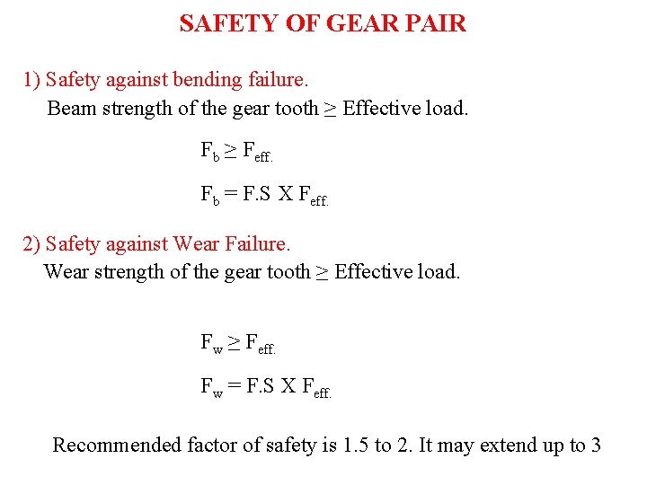 SAFETY OF GEAR PAIR 1) Safety against bending failure. Beam strength of the gear