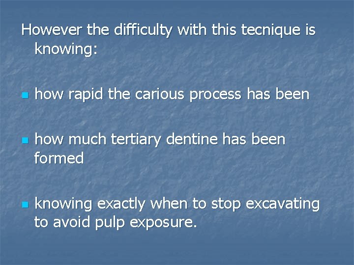 However the difficulty with this tecnique is knowing: n n n how rapid the