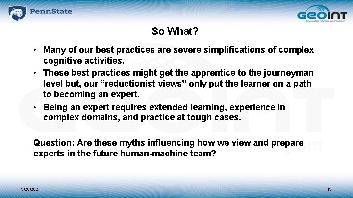 So What? • Many of our best practices are severe simplifications of complex cognitive