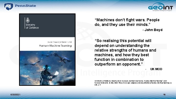 “Machines don’t fight wars. People do, and they use their minds. ” - John