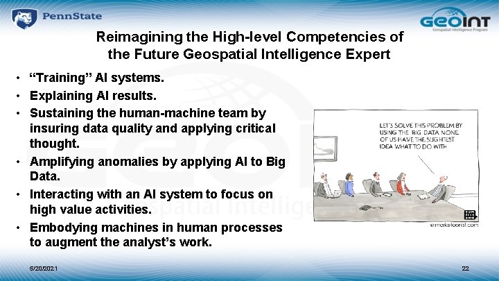 Reimagining the High-level Competencies of the Future Geospatial Intelligence Expert • “Training” AI systems.