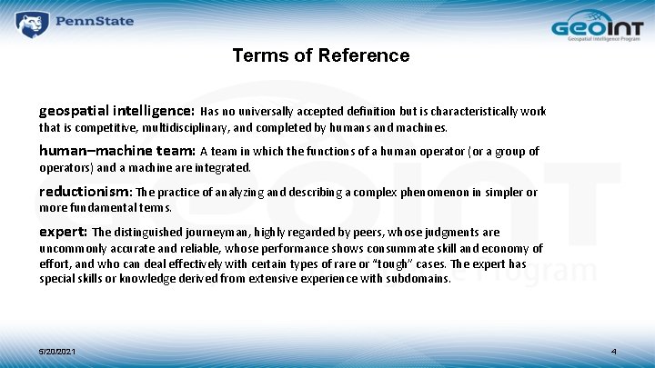 Terms of Reference geospatial intelligence: Has no universally accepted definition but is characteristically work