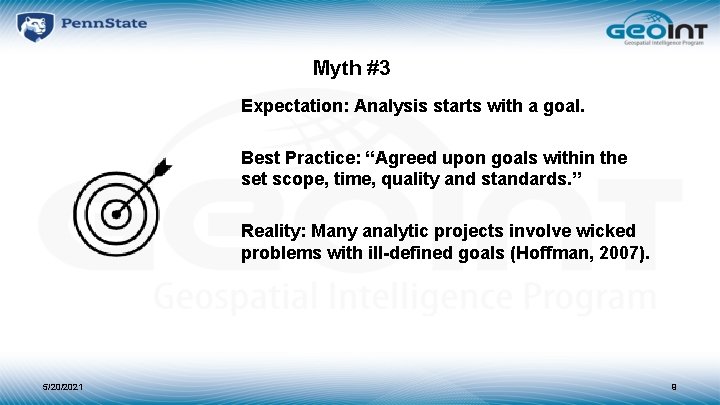 Myth #3 Expectation: Analysis starts with a goal. Best Practice: “Agreed upon goals within