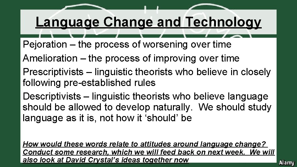 Language Change and Technology Pejoration – the process of worsening over time Amelioration –