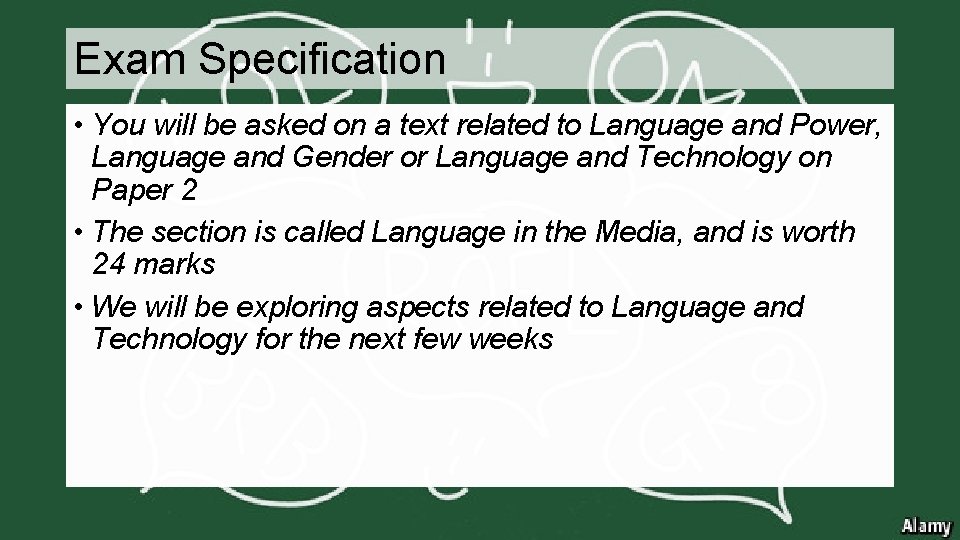 Exam Specification • You will be asked on a text related to Language and