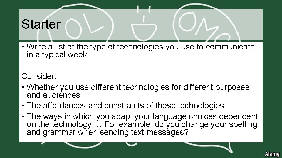Starter • Write a list of the type of technologies you use to communicate
