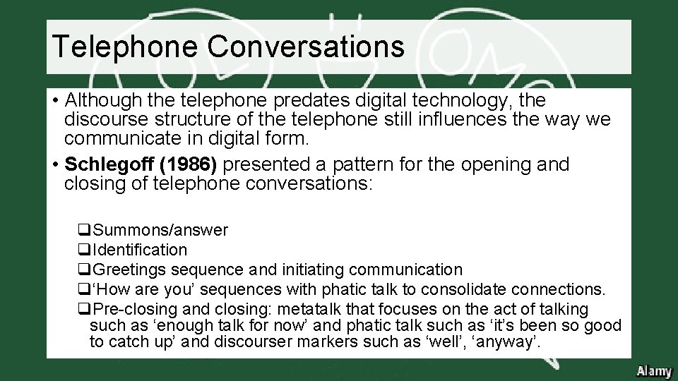Telephone Conversations • Although the telephone predates digital technology, the discourse structure of the