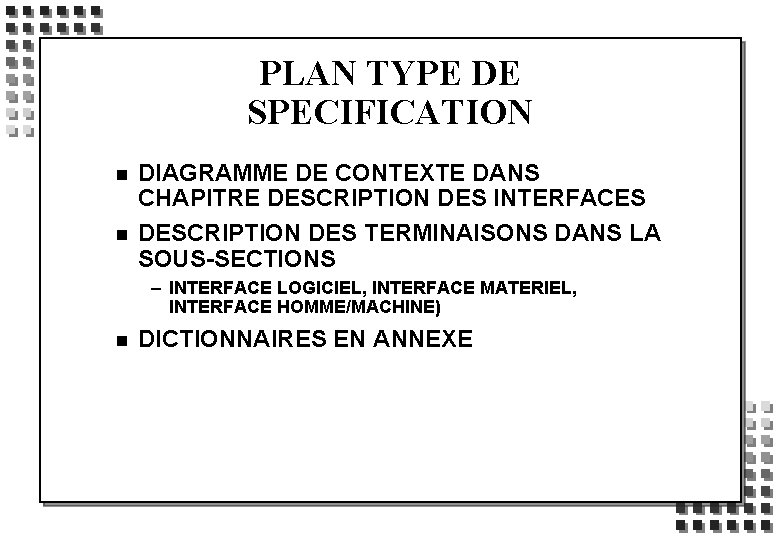 PLAN TYPE DE SPECIFICATION n n DIAGRAMME DE CONTEXTE DANS CHAPITRE DESCRIPTION DES INTERFACES