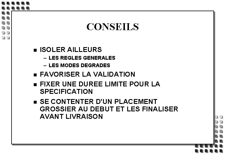 CONSEILS n ISOLER AILLEURS – LES REGLES GENERALES – LES MODES DEGRADES n n