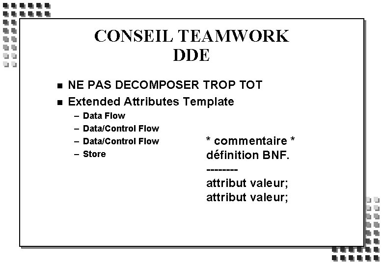 CONSEIL TEAMWORK DDE n n NE PAS DECOMPOSER TROP TOT Extended Attributes Template –