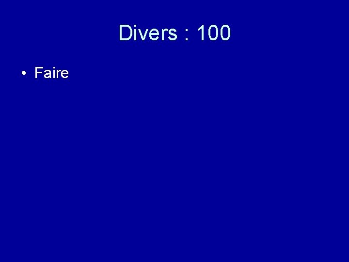 Divers : 100 • Faire 
