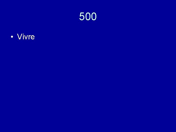 500 • Vivre 