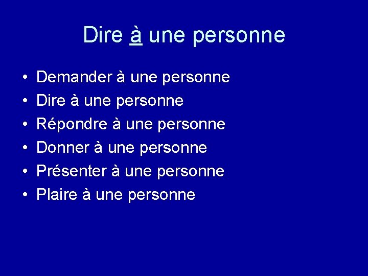 Dire à une personne • • • Demander à une personne Dire à une