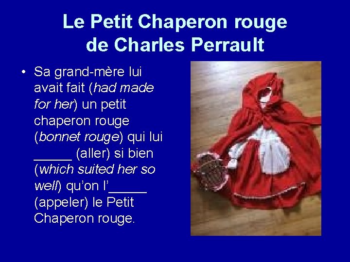 Le Petit Chaperon rouge de Charles Perrault • Sa grand-mère lui avait fait (had