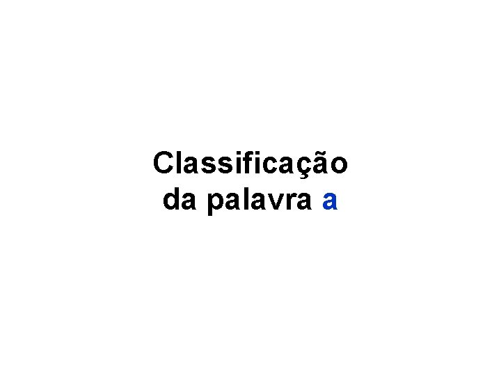 Classificação da palavra a 