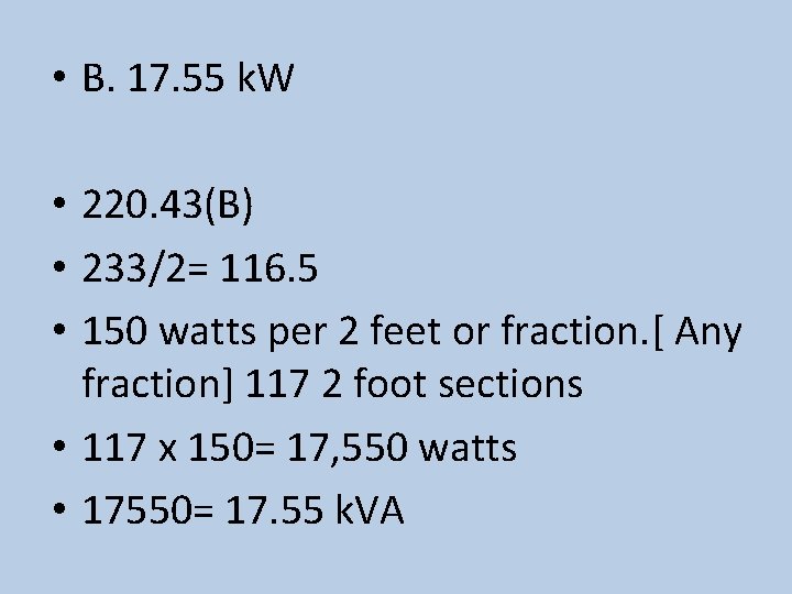  • B. 17. 55 k. W • 220. 43(B) • 233/2= 116. 5