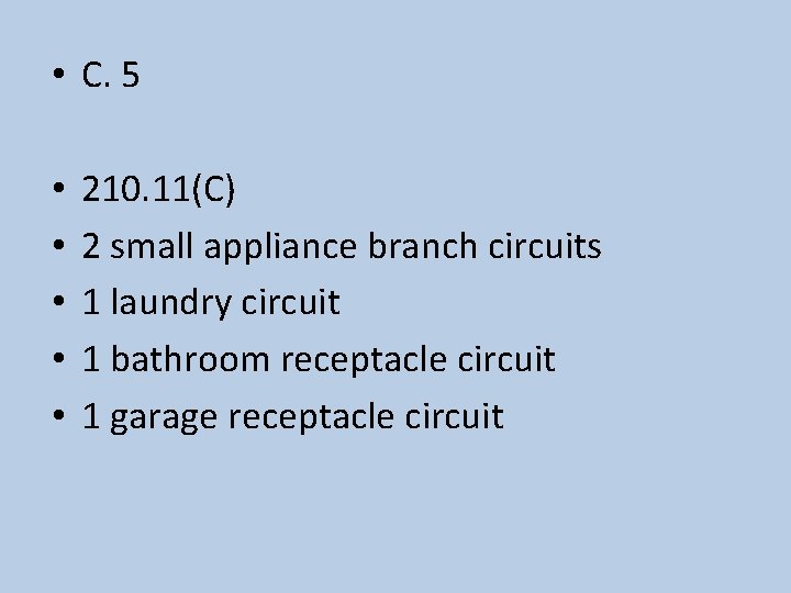  • C. 5 • • • 210. 11(C) 2 small appliance branch circuits