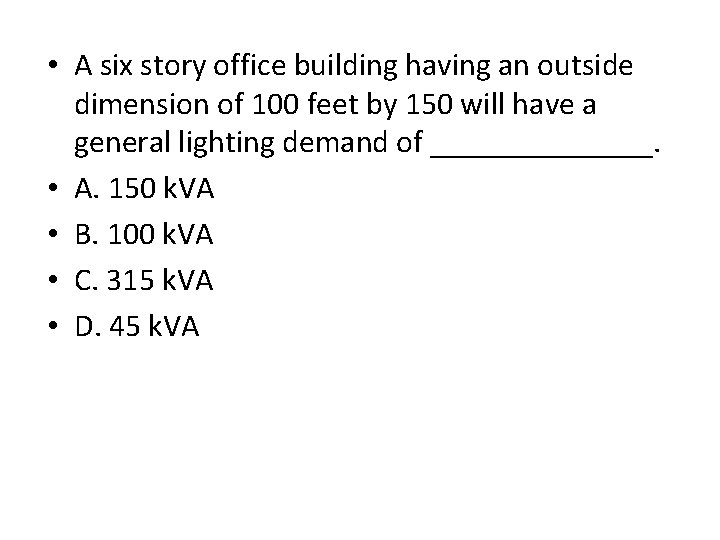  • A six story office building having an outside dimension of 100 feet