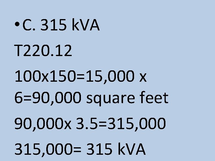  • C. 315 k. VA T 220. 12 100 x 150=15, 000 x