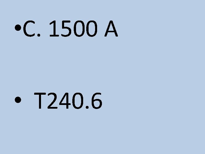  • C. 1500 A • T 240. 6 