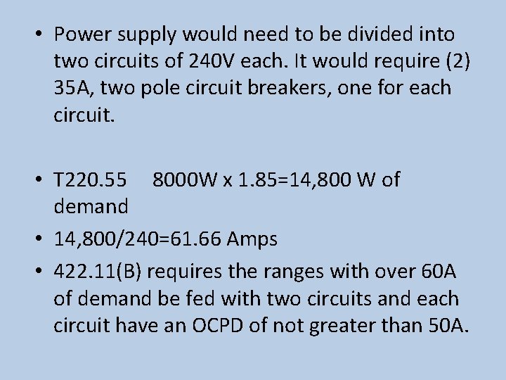 • Power supply would need to be divided into two circuits of 240